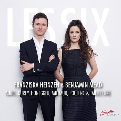 Franziska Heinzen & Benjamin Mead - Les Six: Auric, Durey, Honegger, Milhaud, Poulenc & Tailleferre (CD)