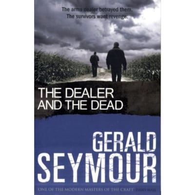 The Dealer And The Dead - Gerald Seymour