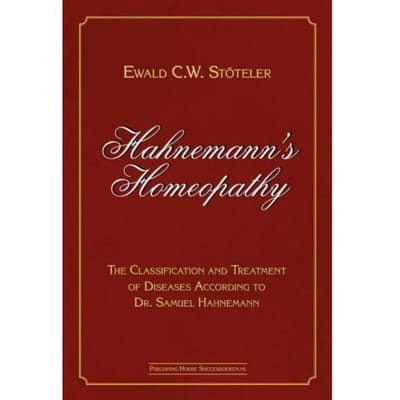 Hahnemann’s Homeopathy - Ewald Stöteler