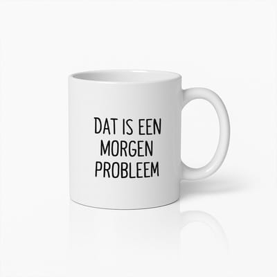 Dat is een Morgenprobleem Mok – Grappige Luiheidsquote – Perfect Cadeau voor Uitstellers