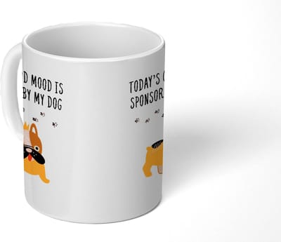Mok - Koffiemok - Quotes - Spreuken - Today's good mood is sponsored by my dog - Honden - Mokken - 350 ML - Beker - Koffiemokken - Theemok - Mok met tekst