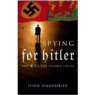 Spying For Hitler - Humphries, John