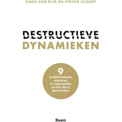 Destructieve Dynamieken - Hans van Dijk