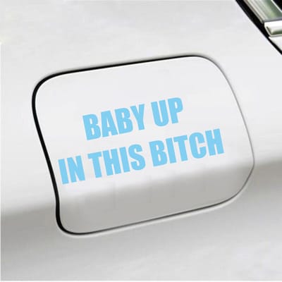 Bumpersticker - Baby Up In This Bitch - 5,8 X 14,8 - Licht Blauw