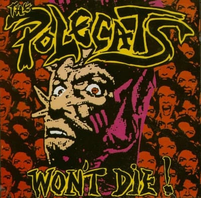 The Polecats - Won't Die ! (CD)