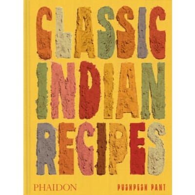 Classic Indian Recipes - Pushpesh Pant