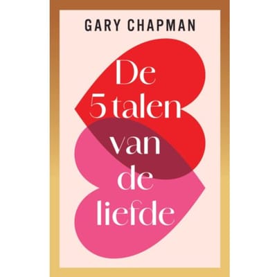 De 5 Talen Van De Liefde - Gary Chapman