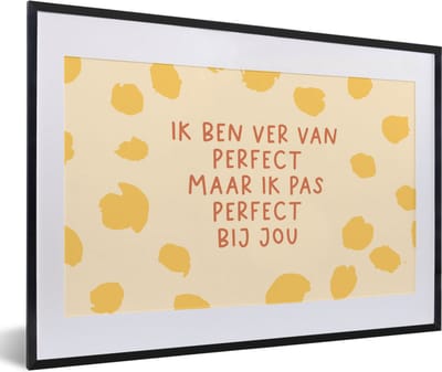 Fotolijst incl. Poster - Relatie - Stel - Quotes - Liefde - Ik pas perfect bij jou - Spreuken - 60x40 cm - Posterlijst