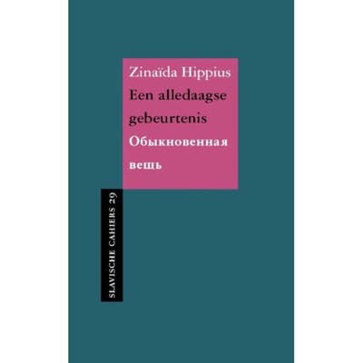 Een Alledaagse Gebeurtenis - Slavische Cahiers - Zinaïda Hippius