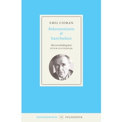 Bekentenissen En Banvloeken - Emil Cioran