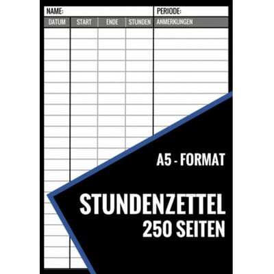 Stundenzettel - 250 Seiten - Format A5 - Stundenzettel Und Mehr