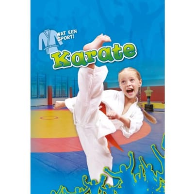 Karate - Wat Een Sport! - Kieran Downs