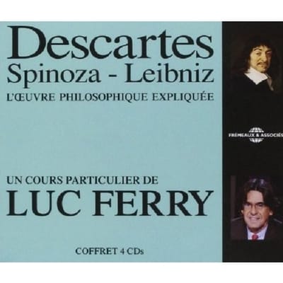 Descartes - Spinoza - Leibniz L'Oeuvre Philosophiq - Luc Ferry