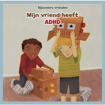 Mijn Vriend Heeft Adhd - Bijzondere Vrienden - Amanda Tourville