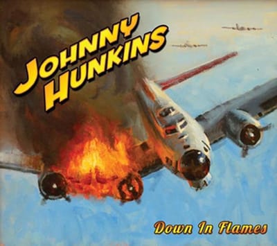 Johnny Hunkins - Down In Flames (CD)