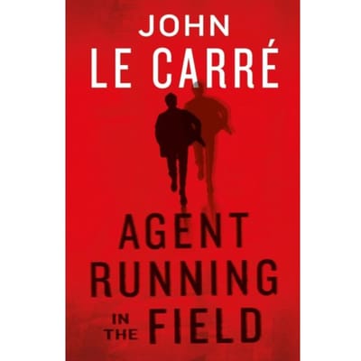 Agent Running In The Field - John le Carre