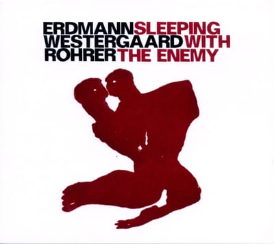 Daniel Erdmann, Jonas Westergaard, Samuel Rohrer - Sleeping With The Enemy (CD)