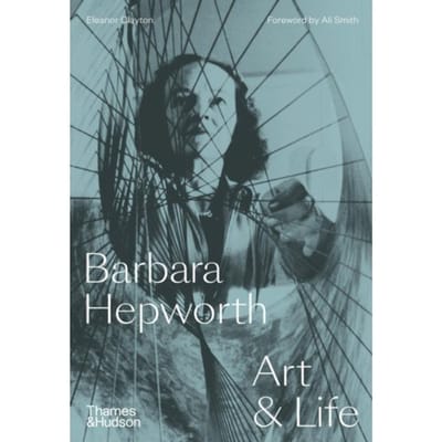 Barbara Hepworth - Eleanor Clayton