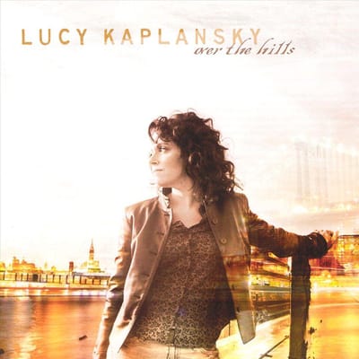 Over The Hills - Lucy Kaplansky