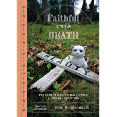 Faithful Unto Death - Paul Koudounaris
