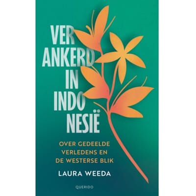 Verankerd In Indonesië - Laura Weeda
