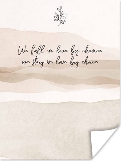 Poster Quotes - Spreuken - Liefde - We fall in love by chance, we stay in love by choice - 120x160 cm XXL