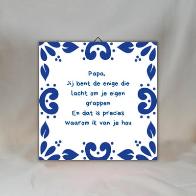 Vaderdag cadeautje voor hem – Delfts blauw tegeltje humor – Tegeltjes met tekst grappig – 15x15 cm