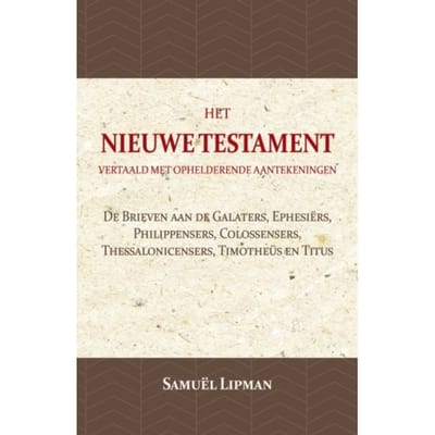 De Brieven Aan De Galaters, Ephesiërs, Philippensers, Colossensers, Thessalonicensers, - Samuël Lipman
