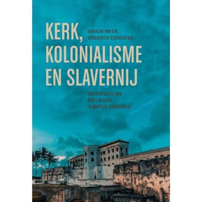 Kerk, Kolonialisme En Slavernij - Bente de Leede