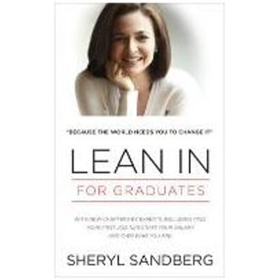 Lean In: For Graduates - Sandberg, Sheryl