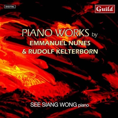 See Siang Wong - Piano Works By Emmanuel Nunes & Rudolf Kelterborn (CD)