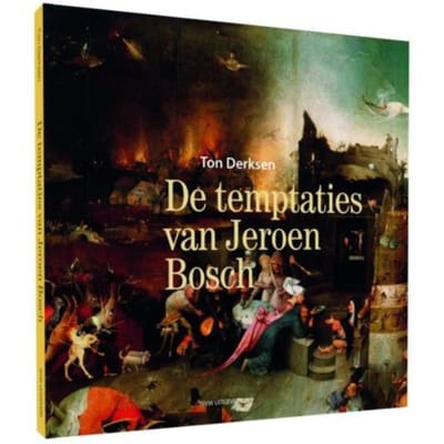 De Temptaties Van Jeroen Bosch - Ton Derksen