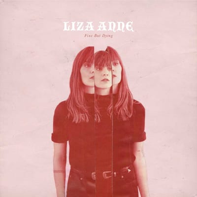 Liza Anne - Fine But Dying (LP) (Coloured Vinyl)