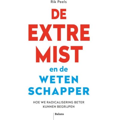 De Extremist En De Wetenschapper - Rik Peels