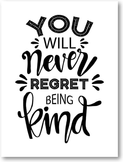 You Will Never Regret Being Kind - 30x40 Forex Staand - Besteposter - Tekstposters - Minimalist - Inspiratie