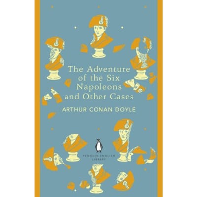 The Adventure Of The Six Napoleons And Other Cases - The Penguin English Library - Arthur Conan Doyle