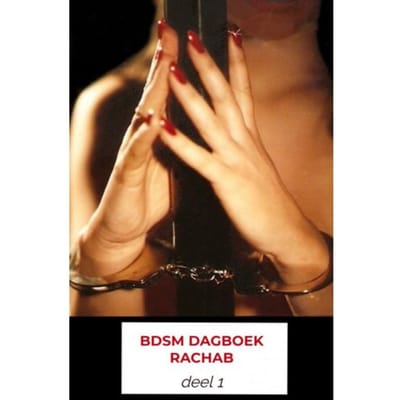 Bdsm Dagboek Rachab - Rachab Verstraaten