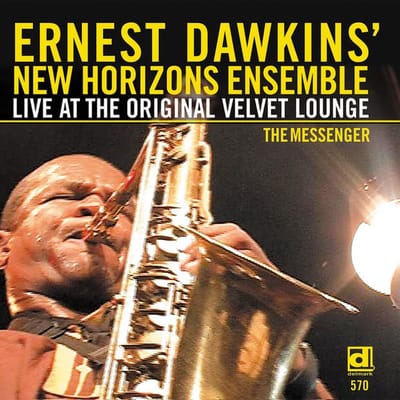 Ernest Dawkins New Horizons Ensemble - The Messenger: Live At The Original Velvet Lounge (CD)