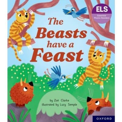 Essential Letters And Sounds: Essential Phonic Readers: Oxford Reading Level 5: The Beasts Have A - Zoe Clarke