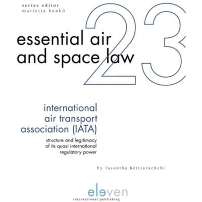 International Air Transportation Association - Essential Air And Space Law - Lasantha Hettiariachchi