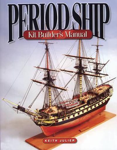 Manuel du constructeur de kit de navire d'époque par Keith Julier