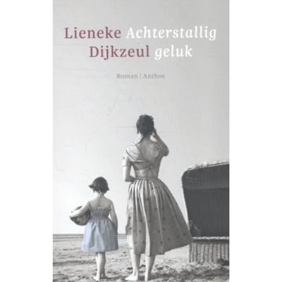 Achterstallig Geluk - Lieneke Dijkzeul