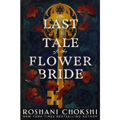 The Last Tale Of The Flower Bride - Roshani Chokshi