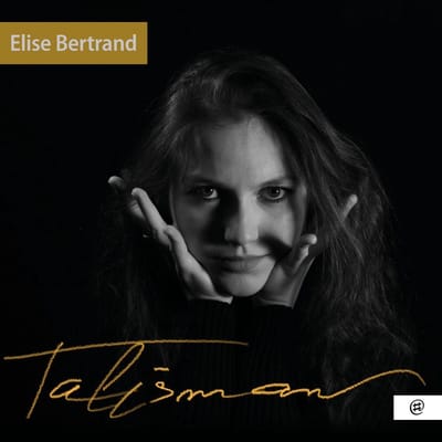 Élise Bertrand & Adèle Charvet - Talisman (CD)