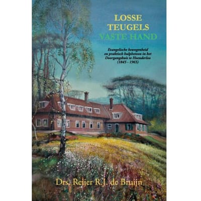 Losse Teugels, Vaste Hand - Drs. Reijer R.J. De Bruijn
