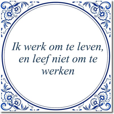 Tegeltje met hangertje - Ik werk om te leven, en leef niet om te werken