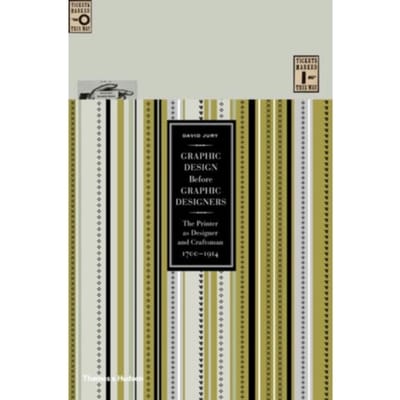 Graphic Design Before Graphic Designers - David Jury