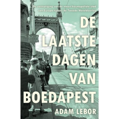 De Laatste Dagen Van Boedapest - Adam Lebor
