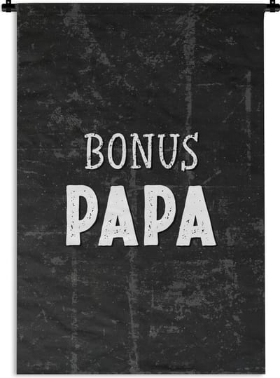 Wandkleed - Wanddoek - Vaderdag - Bonus Papa - Cadeau - Quote - Sreuken - 90x135 cm - Wandtapijt - Vaderdag cadeautje - Cadeau voor vader en papa