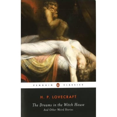 The Dreams In The Witch House And Other Weird Stories - Penguin Classics - H. P. Lovecraft